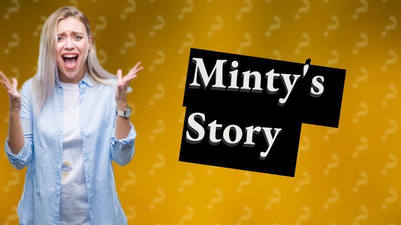 Minty's Story