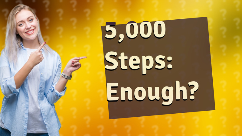 5,000 Steps: Enough?