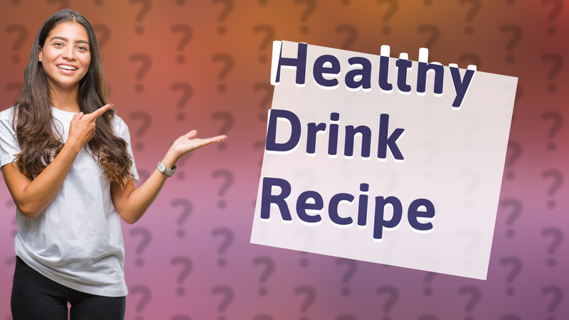Healthy Drink Recipe