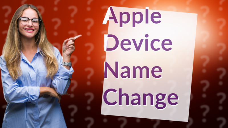 Apple Device Name Change