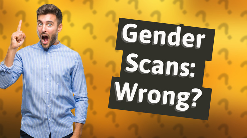 Gender Scans: Wrong?