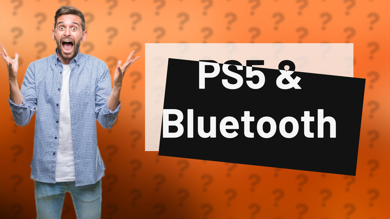PS5 & Bluetooth