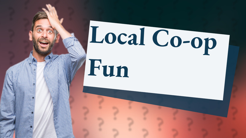 Local Co-op Fun