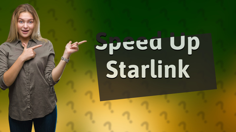 Speed Up Starlink