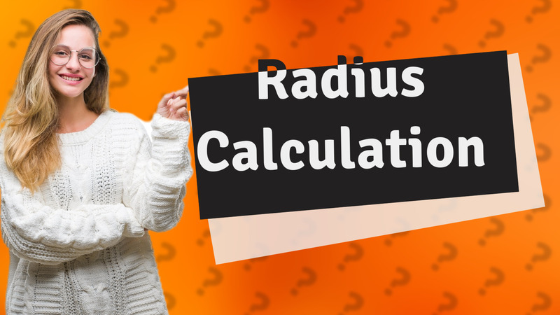 Radius Calculation