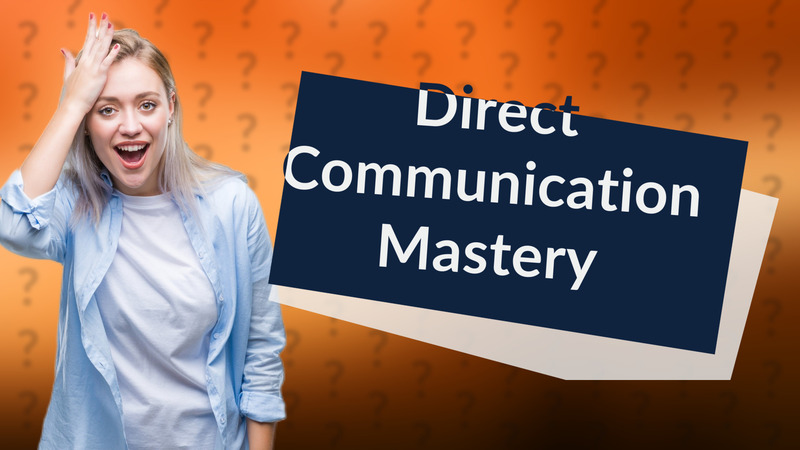 Direct Communication Mastery