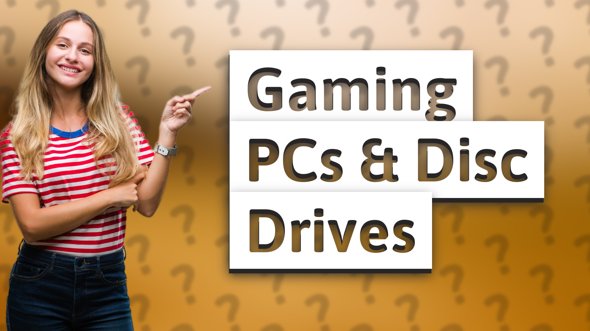 Gaming PCs & Disc Drives