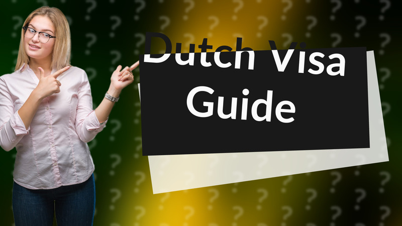 Dutch Visa Guide