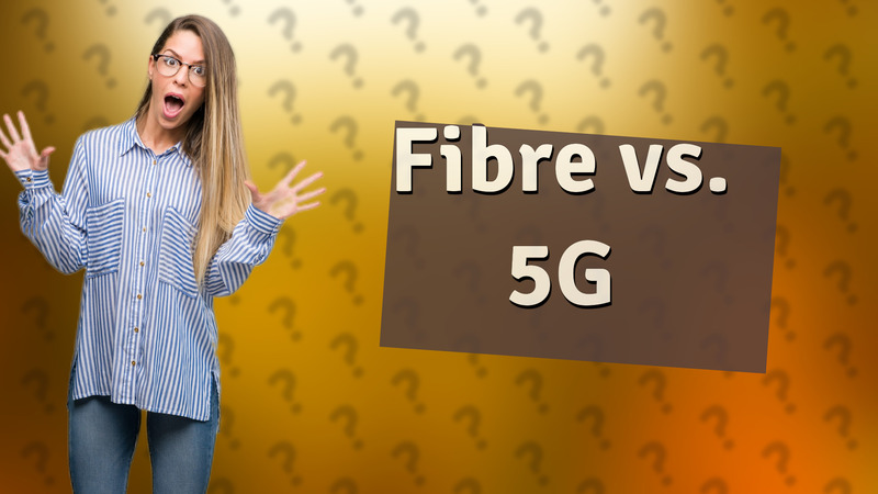 Fibre vs. 5G