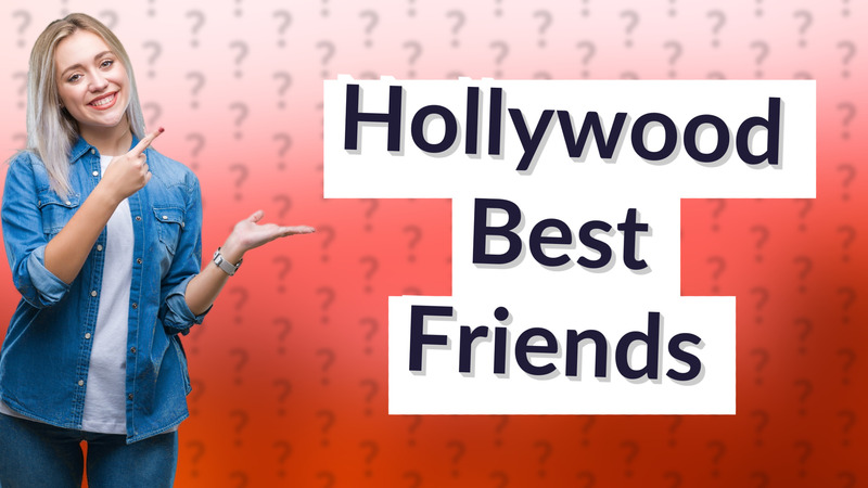 Hollywood Best Friends