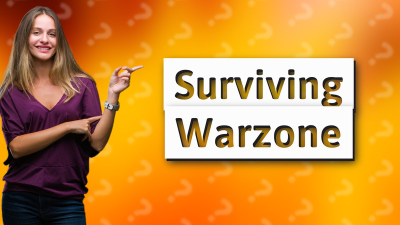 Surviving Warzone