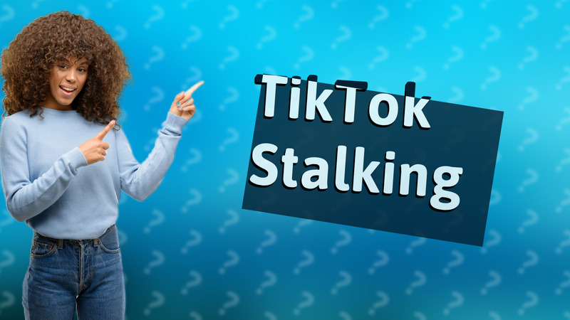 TikTok Stalking