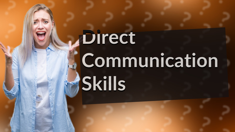 Direct Communication Skills