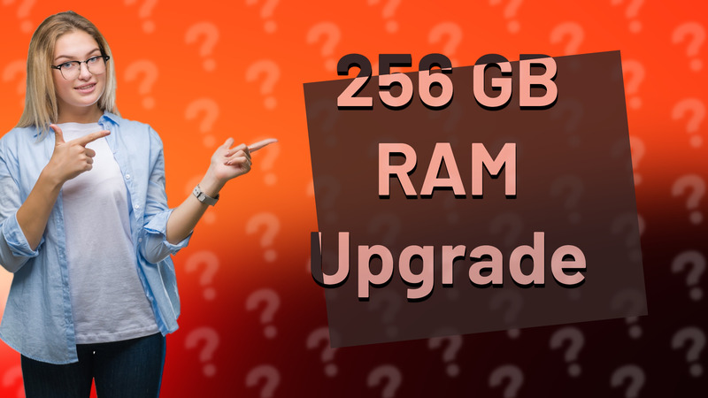 256 GB RAM Upgrade