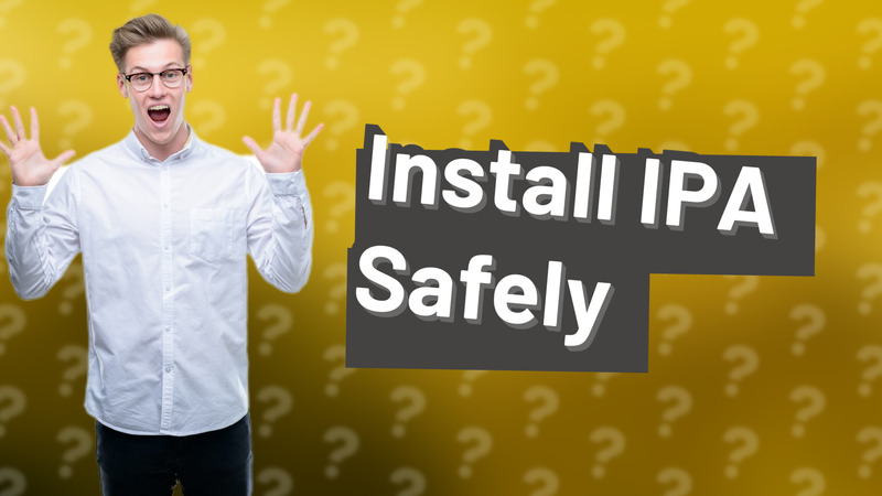 Install IPA Safely