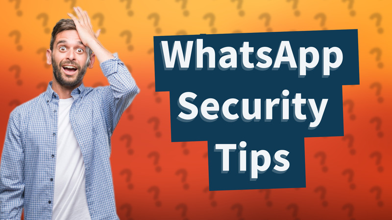 WhatsApp Security Tips
