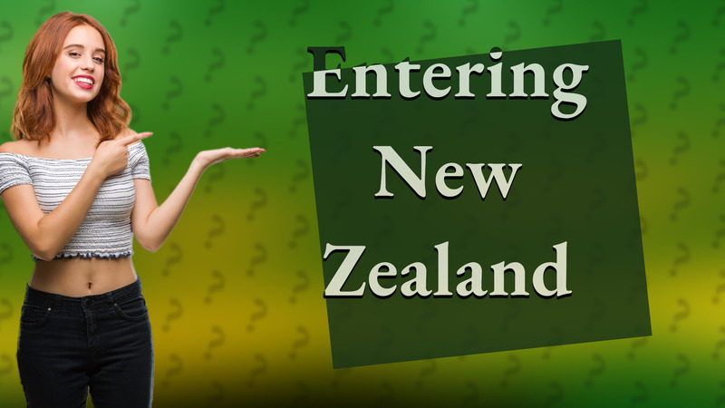 Entering New Zealand