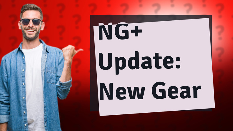 NG+ Update: New Gear