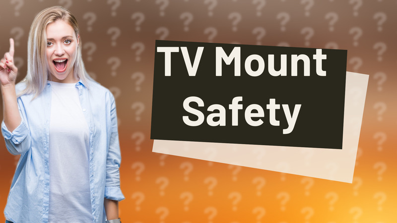 TV Mount Safety