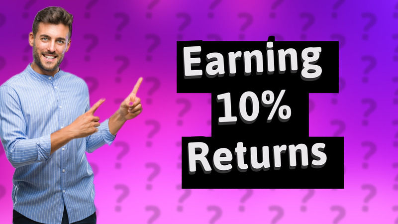 Earning 10% Returns