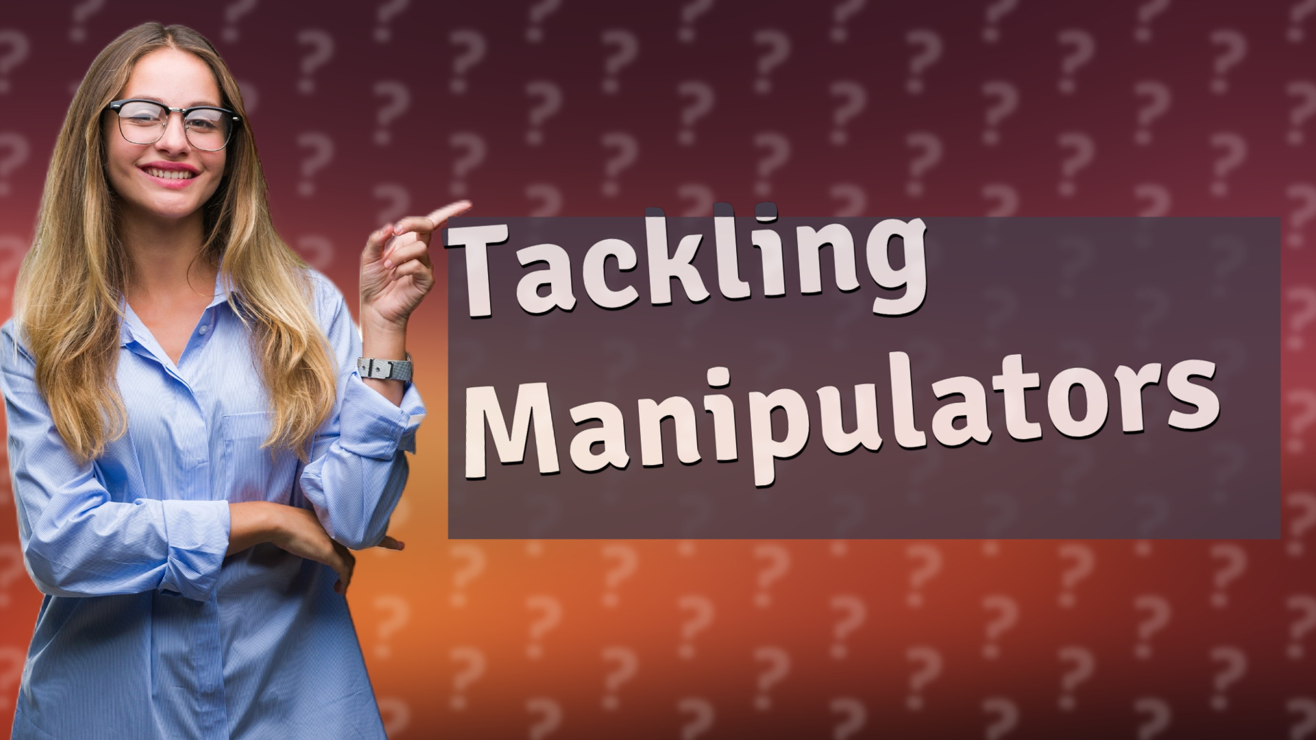 Tackling Manipulators