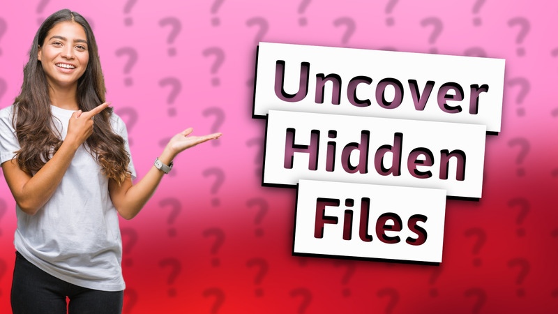 Uncover Hidden Files