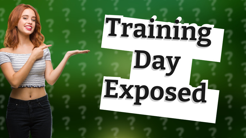 Training Day Exposed
