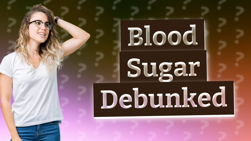 Blood Sugar Debunked