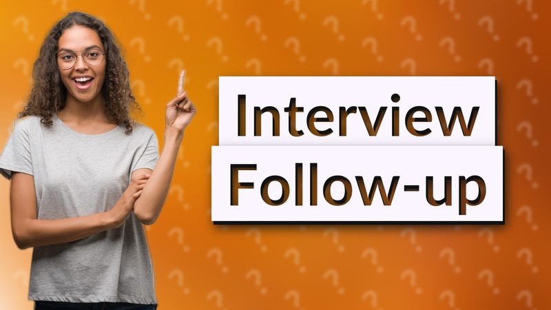 Interview Follow-up