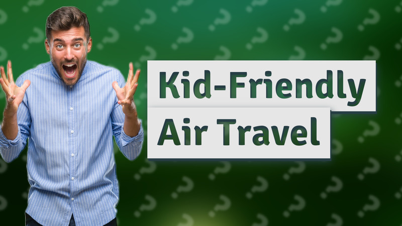 Kid-Friendly Air Travel