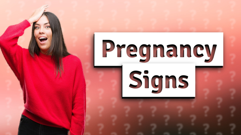 Pregnancy Signs