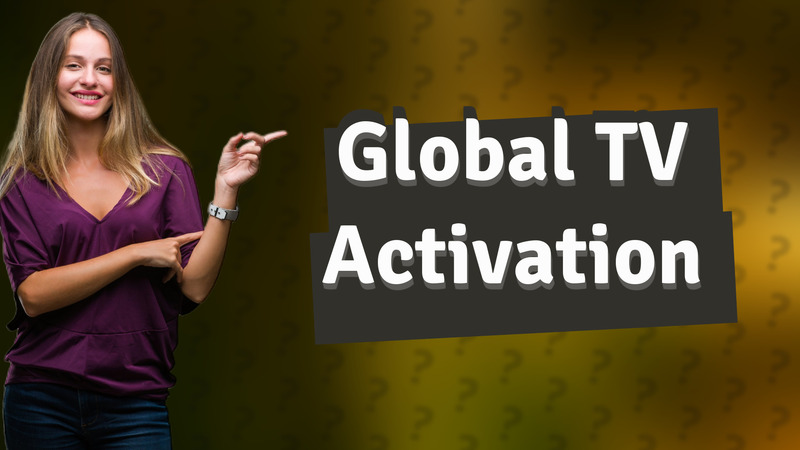 Global TV Activation