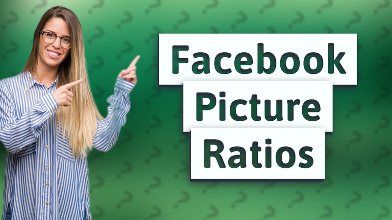 Facebook Picture Ratios