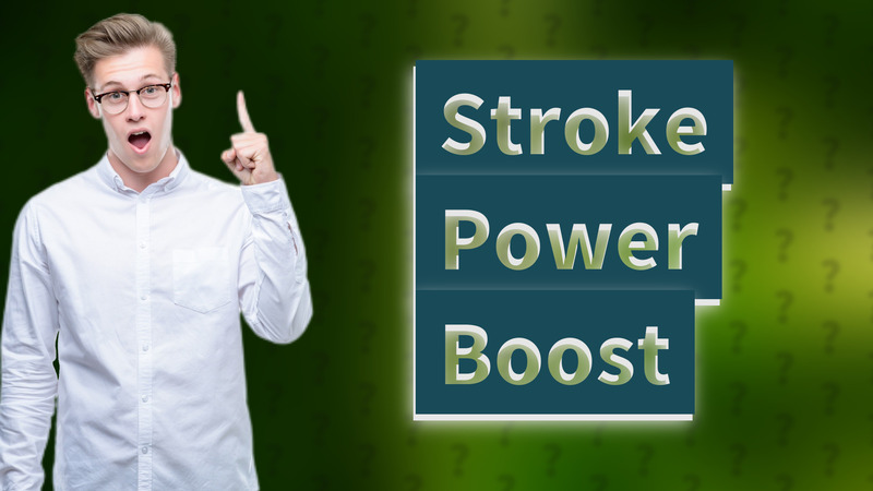 Stroke Power Boost