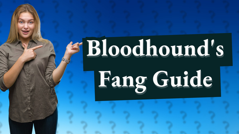 Bloodhound's Fang Guide