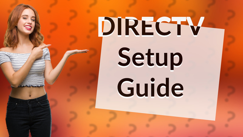 DIRECTV Setup Guide