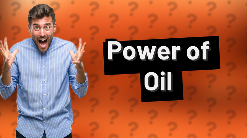 Power of Oil