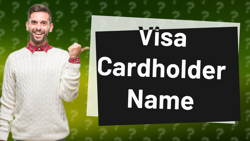Visa Cardholder Name