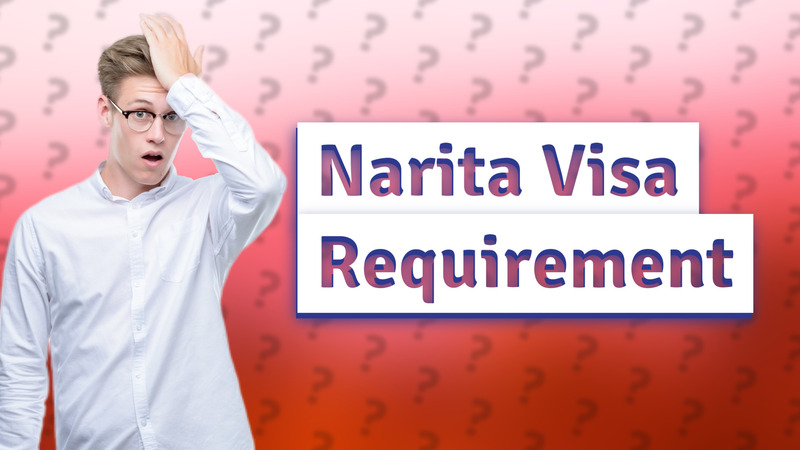 Narita Visa Requirement