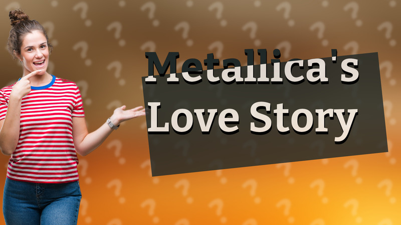 Metallica's Love Story