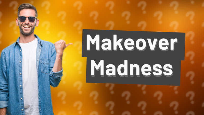 Makeover Madness