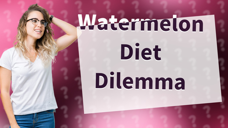 Watermelon Diet Dilemma