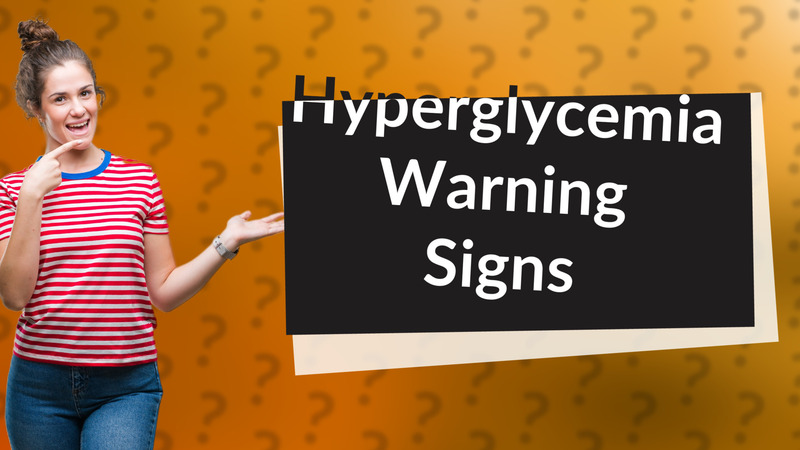 Hyperglycemia Warning Signs