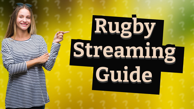 Rugby Streaming Guide