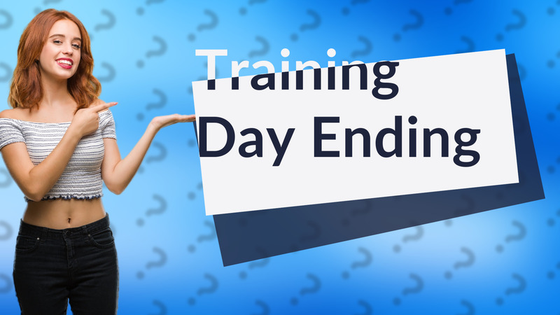 Training Day Ending