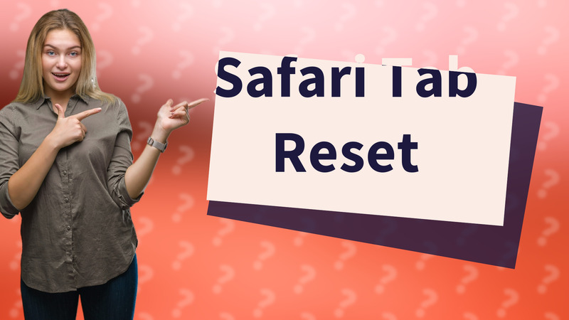 Safari Tab Reset