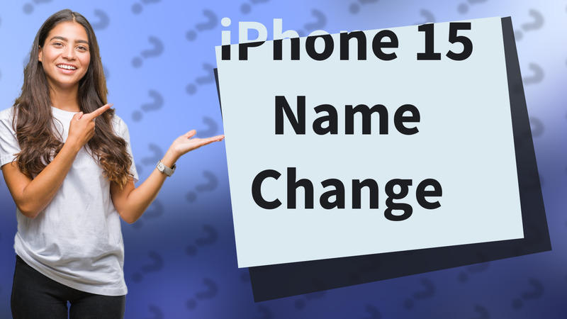 iPhone 15 Name Change