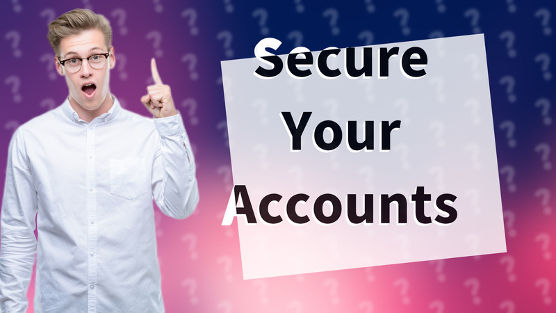 Secure Your Accounts