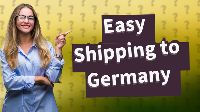 Easy Shipping to Germany