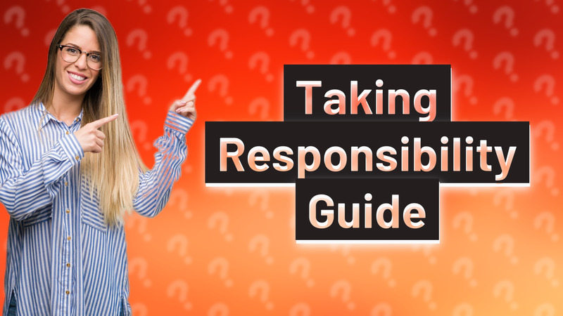 Taking Responsibility Guide